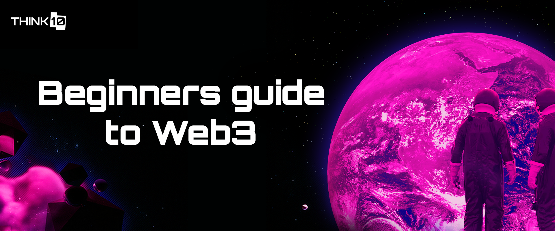 Read more about the article Beginner’s Guide to Web3 | Think10 Capital